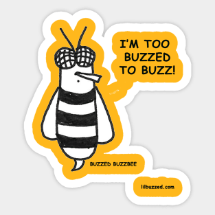 Too Buzzed 1 Sticker